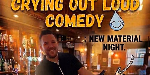 Crying out loud new material night 25th june