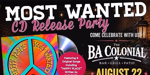 Most Wanted\u2019s CD Release Party @ The BA Colonial