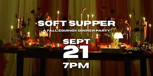 SOFT SUPPER: THE 21ST NIGHT