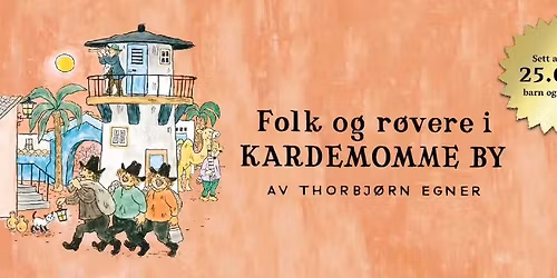 Folk og R\u00f8vere i Kardemomme By\/\/ Grieghallen Bergen