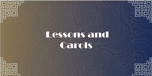 Traditional Lessons & Carols