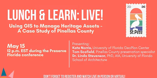 Lunch & Learn LIVE! Using GIS to Manage Heritage Assets - A Case Study of Pinellas County