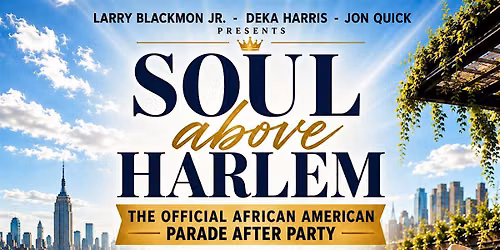 Soul Above Harlem:  The Official African American Day Parade Afterparty