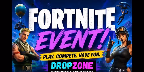 Fortnitepalooza @ Drop Zone
