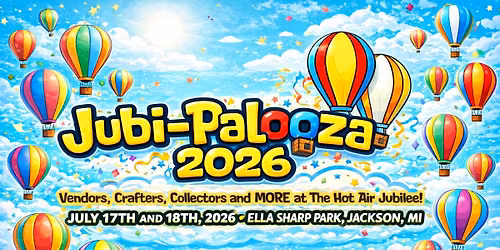 Jubi-Palooza 2026! Vendor Village at the Jackson Hot Air Jubilee!
