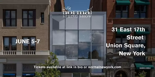 Not-A-Normal Summer Show | Union Square | June 5-7