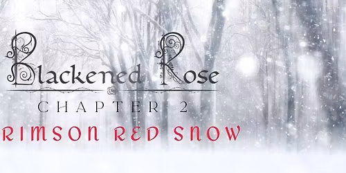 Blackened Rose; Chapter 2 - Crimson Red Snow ft. Dept of Gloom & Five Hertz