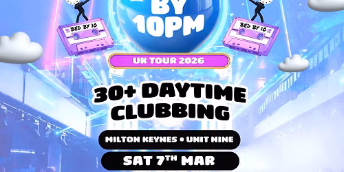 Bed By 10pm Returns To Milton Keynes!
