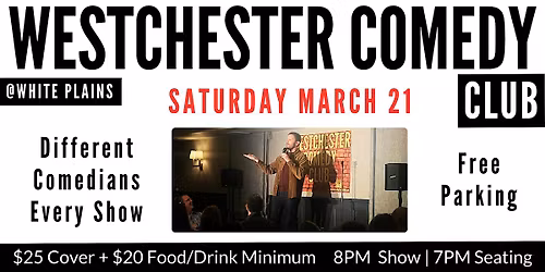 Westchester Comedy Club @ White Plains: Saturday Night Laughs - March 2026