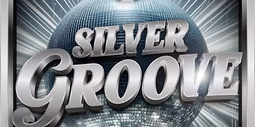 SILVER GROOVE - 60+ PARTY 