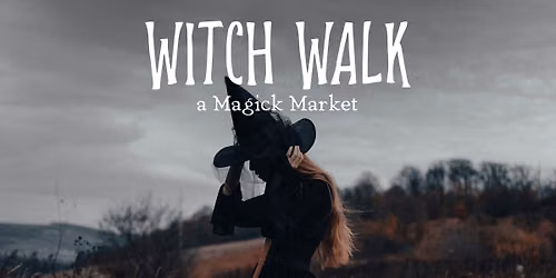 Witch Walk: a Magick Market