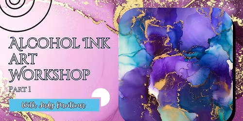 Alcohol Ink Art Workshop: Part 1
