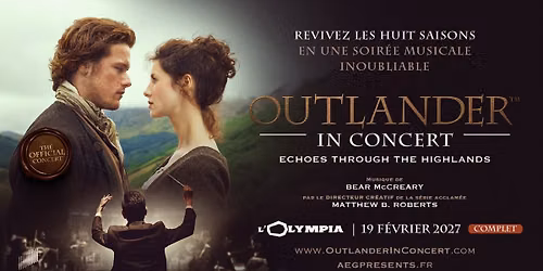 Outlander en Concert \u2022 L'Olympia, Paris \u2022 19 f\u00e9vrier 2027 (COMPLET)