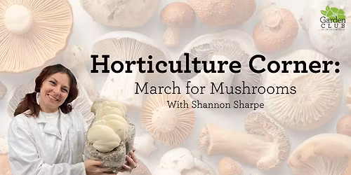 Horticulture Corner: March for Mushrooms