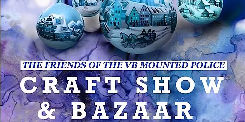 Friends of the Virginia Beach Mounted Police Winter Craft Show \u2013 Dec. 13