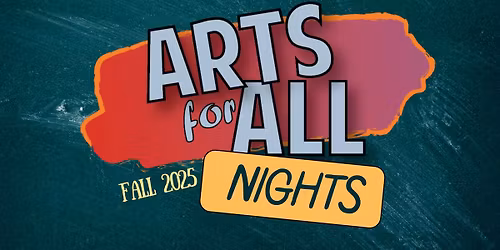 Arts for All School Nights