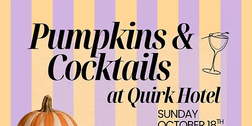 Pumpkins & Cocktails at Quirk