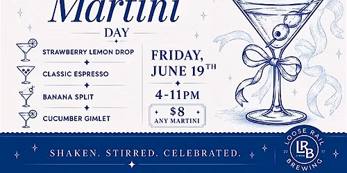 National Martini Day at Loose Rail Brewing