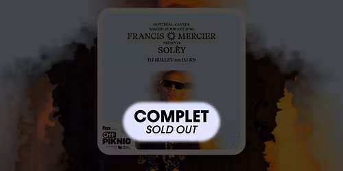 [COMPLET \/ SOLD OUT] Francis Mercier pr\u00e9sente Sol\u00e8y au Parc Jean-Drapeau