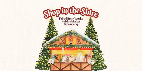 Shop in the Shire 🎄 Holiday Market at Fabled Brew Works🎁