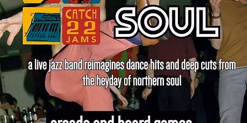 Catch 22 - a curated Jazz Jam: Northern Soul