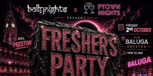 Preston Bollynights - FRESHERS WELCOME PARTY | Friday 2nd October | Baluga