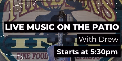 Live Music On The Patio with Drew @ Timbers Inn