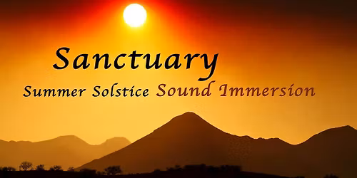 SANCTUARY: Summer Solstice Sound Immersion w\/ Mark Biehl in the Fuller Dome