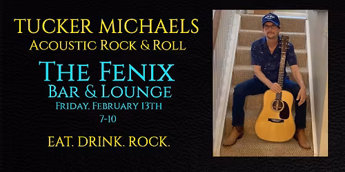 Tucker Michaels @ The Fenix Bar & Lounge