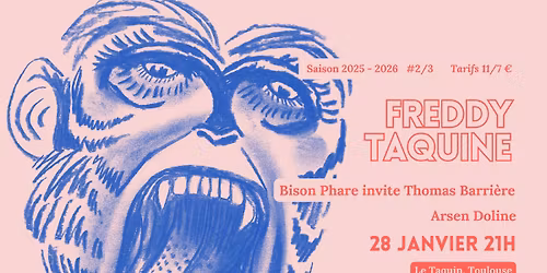 FREDDY TAQUINE #2 \/\/ Bison Phare invite T. Barri\u00e8re + Arsen Doline