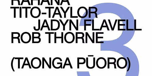 Saturday Winter Series #3: R\u0101hana Tito-Taylor, Jadyn Flavell, Rob Thorne