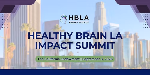 Healthy Brain LA Impact Summit