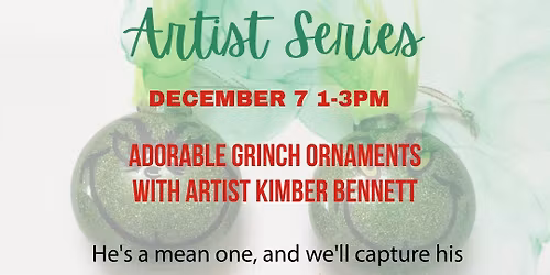 Grinch Ornaments with Artist Kimber Bennett