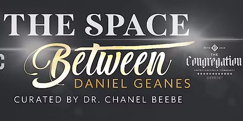 The Space Between - Solo Exhibition by Daniel Geanes