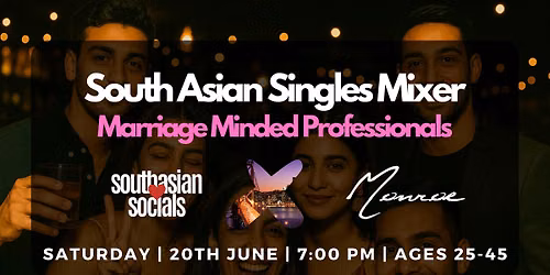 South Asian Singles Mixer for Marriage-Minded Professionals | Ages 25-45