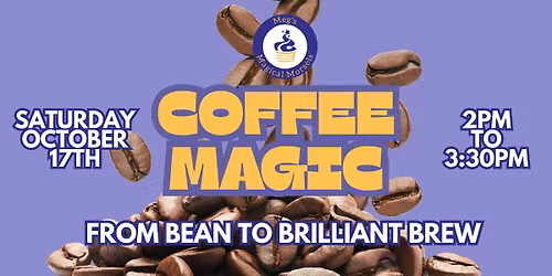 Coffee Magic: From Bean to Brilliant Brew