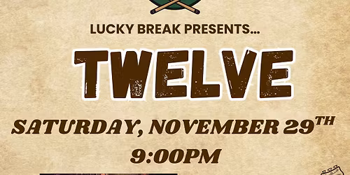 Twelve at Lucky Break 