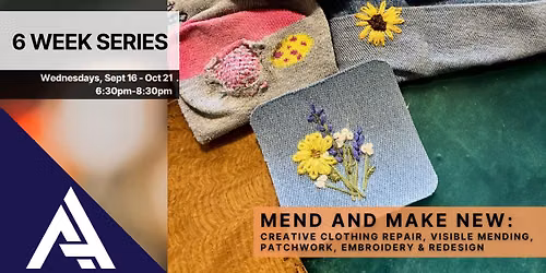 Mend & Make New: Creative Clothing Repair & Embroidery - 6 Week Series