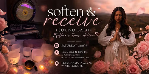 Soften & Receive Sound Bath | Mother's Day Edition | 10:30 AM