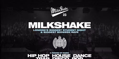 Milkshake, Ministry of Sound | London's Biggest Student Night \ud83d\udd25 July 7th 2026 \ud83c\udf0d