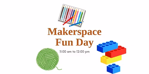 Makerspace Fun Day