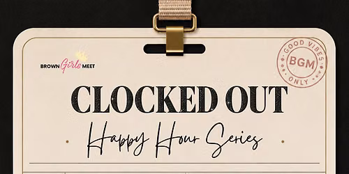 Brown Girls Meet: Clocked Out at Mixxed DC