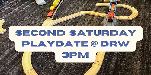 Second Saturday Playdate @ DRW