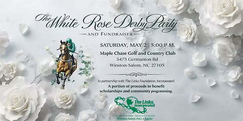 The Winston-Salem Links, Incorporated White Rose Derby Party and Fundraiser