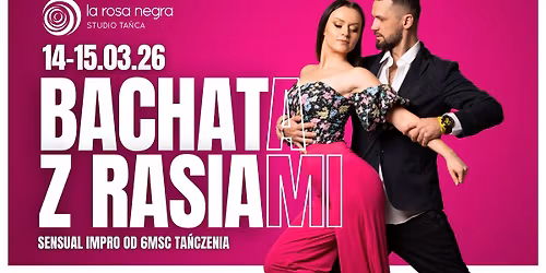 BACHATA SENSUAL IMPRO: zaj\u0119cia weekendowe z Rasiami!
