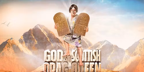 God is a Scottish Drag Queen