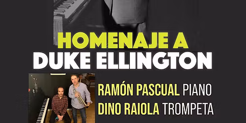 HOMENAJE A DUKE ELLINGTON        RAM\u00d3N PASCUAL PIANO \/ DINO RAIOLA TROMPETA