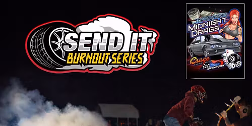 SEND IT Burnout Series Meets Tulsa midnight drags