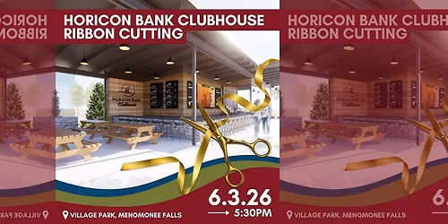 RIBBON CUTTING | Horicon Bank Clubhouse - Village Park