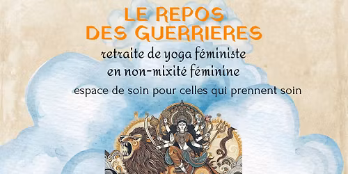 LE REPOS DES GUERRIERES: retraite de yoga f\u00e9ministe